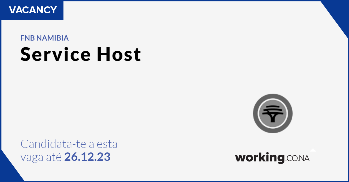 FNB NAMIBIA Service Host, Windhoek Working.co.na