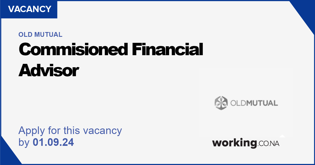 Old Mutual Commisioned Financial Advisor, Windhoek Working.co.na